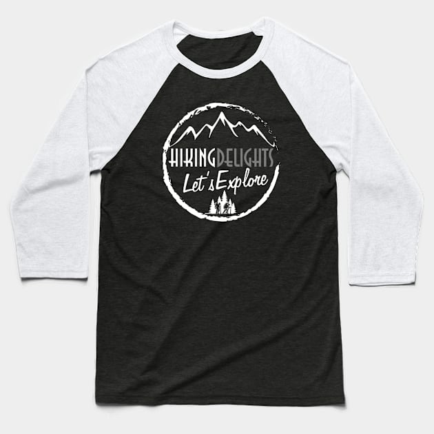 Hiking Delights Let's Explore Baseball T-Shirt by abbyhikeshop